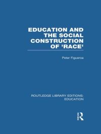 Book Cover for Education and the Social Construction of 'Race' by Peter M E Figueroa