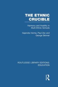 Book Cover for The Ethnic Crucible by Gajendra K Verma, Christopher Bagley