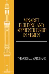 Book Cover for Minaret Building and Apprenticeship in Yemen by Trevor Hugh James Marchand