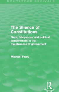 Book Cover for The Silence of Constitutions by Michael Foley