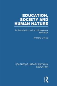 Book Cover for Education, Society and Human Nature by Anthony OHear