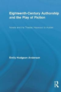 Book Cover for Eighteenth-Century Authorship and the Play of Fiction by Emily Hodgson Anderson