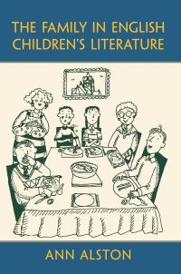 Book Cover for The Family in English Children's Literature by Ann Alston