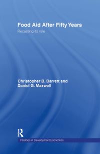 Book Cover for Food Aid After Fifty Years by Christopher B Barrett, Daniel G Maxwell