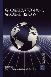 Book Cover for Globalization and Global History by Barry K Gills, William R Thompson