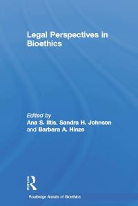 Book Cover for Legal Perspectives on Bioethics by Ana Smith Iltis, Sandra H Johnson, Barbara A Hinze