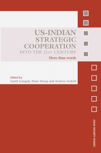 Book Cover for US-Indian Strategic Cooperation Into the 21st Century by Sumit Ganguly, Brian Shoup, Andrew Scobell