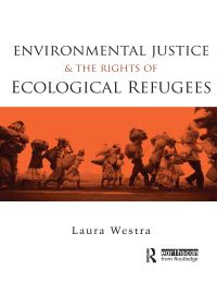 Book Cover for Environmental Justice and the Rights of Ecological Refugees by Laura Westra