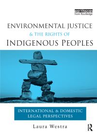 Book Cover for Environmental Justice and the Rights of Indigenous Peoples by Laura Westra