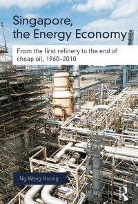 Book Cover for Singapore, the Energy Economy by Weng Hoong Ng