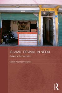 Book Cover for Islamic Revival in Nepal by Megan Adamson Sijapati
