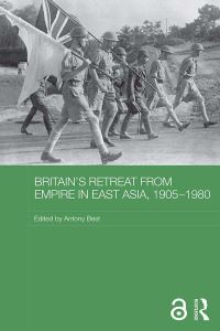Book Cover for Britain's Retreat from Empire in East Asia, 1905-1980 by Antony Best