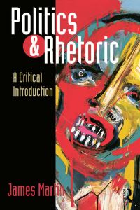 Book Cover for Politics and Rhetoric by James Martin
