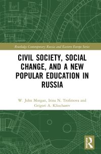 Book Cover for Civil Society, Social Change and the New Popular Education in Russia by W John Morgan, Grigori Kliucharev