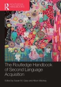 Book Cover for The Routledge Handbook of Second Language Acquisition by Susan M Gass, Alison Mackey