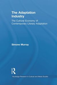 Book Cover for The Adaptation Industry by Simone Murray