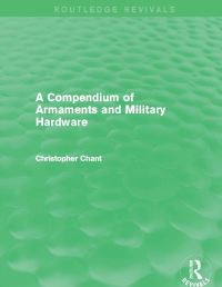 Book Cover for A Compendium of Armaments and Military Hardware (Routledge Revivals) by Christopher Chant
