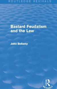 Book Cover for Bastard Feudalism and the Law by John G Bellamy
