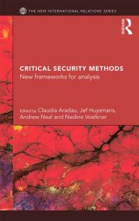 Book Cover for Critical Security Methods by Claudia Aradau, Jef Huysmans, Andrew W Neal, Nadine Voelkner