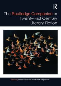 Book Cover for The Routledge Companion to Twenty-First Century Literary Fiction by Daniel OGormon, Robert Eaglestone