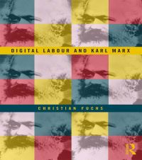 Book Cover for Digital Labour and Karl Marx by Christian Fuchs