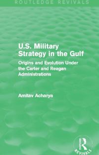 Book Cover for U.S. Military Strategy in the Gulf by Amitav Acharya
