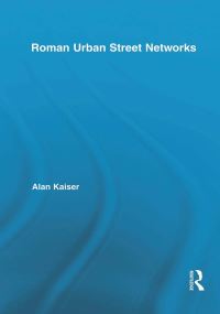 Book Cover for Roman Urban Street Networks by Alan Kaiser
