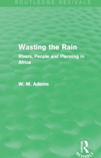 Book Cover for Wasting the Rain by W M Adams