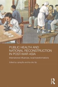 Book Cover for Public Health and National Reconstruction in Post-War Asia by Liping Bu, Kache Yip