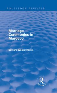 Book Cover for Marriage Ceremonies in Morocco (Routledge Revivals) by Edward Westermarck