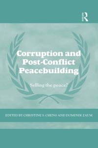 Book Cover for Corruption and Post-Conflict Peacebuilding by Dominik Zaum, Christine Cheng