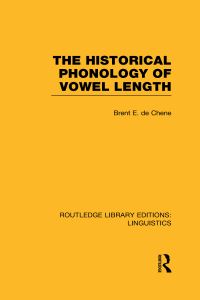 Book Cover for The Historical Phonology of Vowel Length by Brent E De Chene