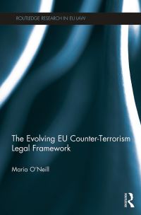 Book Cover for The Evolving EU Counter-Terrorism Legal Framework by Maria ONeill