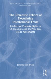 Book Cover for The Domestic Politics of Negotiating International Trade by Johanna Von Braun