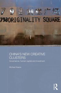Book Cover for China's New Creative Clusters by Michael Keane