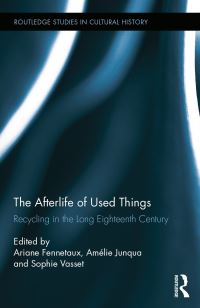 Book Cover for The Afterlife of Used Things by Ariane Fennetaux, Amélie Junqua, Sophie Vasset