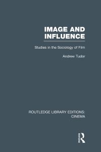 Book Cover for Image and Influence by Andrew Tudor