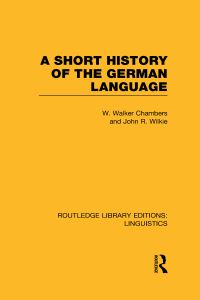Book Cover for A Short History of the German Language by William Walker Chambers, John Ritchie Wilkie