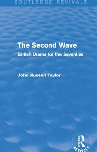 Book Cover for The Second Wave (Routledge Revivals) by John Russell Taylor