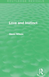 Book Cover for Love and Instinct by Glenn D Wilson