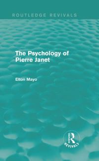 Book Cover for The Psychology of Pierre Janet (Routledge Revivals) by Elton Mayo