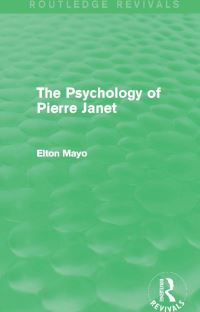 Book Cover for The Psychology of Pierre Janet by Elton Mayo