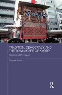 Book Cover for Tradition, Democracy and the Townscape of Kyoto by Christoph Brumann