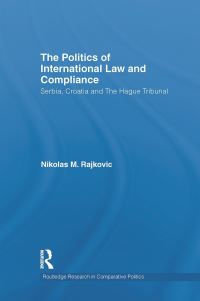 Book Cover for The Politics of International Law and Compliance by Nikolas M Rajkovic