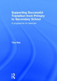 Book Cover for Supporting Successful Transition from Primary to Secondary School by Tina Rae