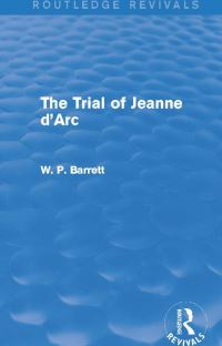 Book Cover for The Trial of Jeanne d'Arc by W P Barrett