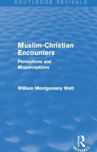 Book Cover for Muslim-Christian Encounters by W Montgomery Watt