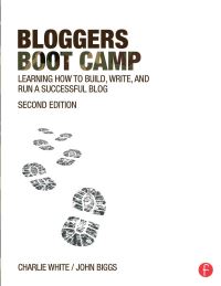 Book Cover for Blogger's Boot Camp by Charlie White, John Biggs