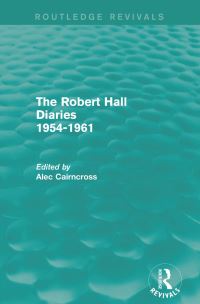 Book Cover for The Robert Hall Diaries. 1954-1961 by R L Hall