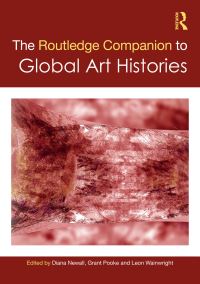 Book Cover for The Routledge Companion to Contemporary Art Histories and Globalisation by Grant Pooke, Diana Newall, Leon Wainwright